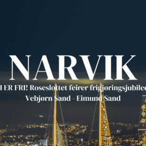 7. mars / Roseslottet på jubileumsturné i Narvik - Vi er fri!